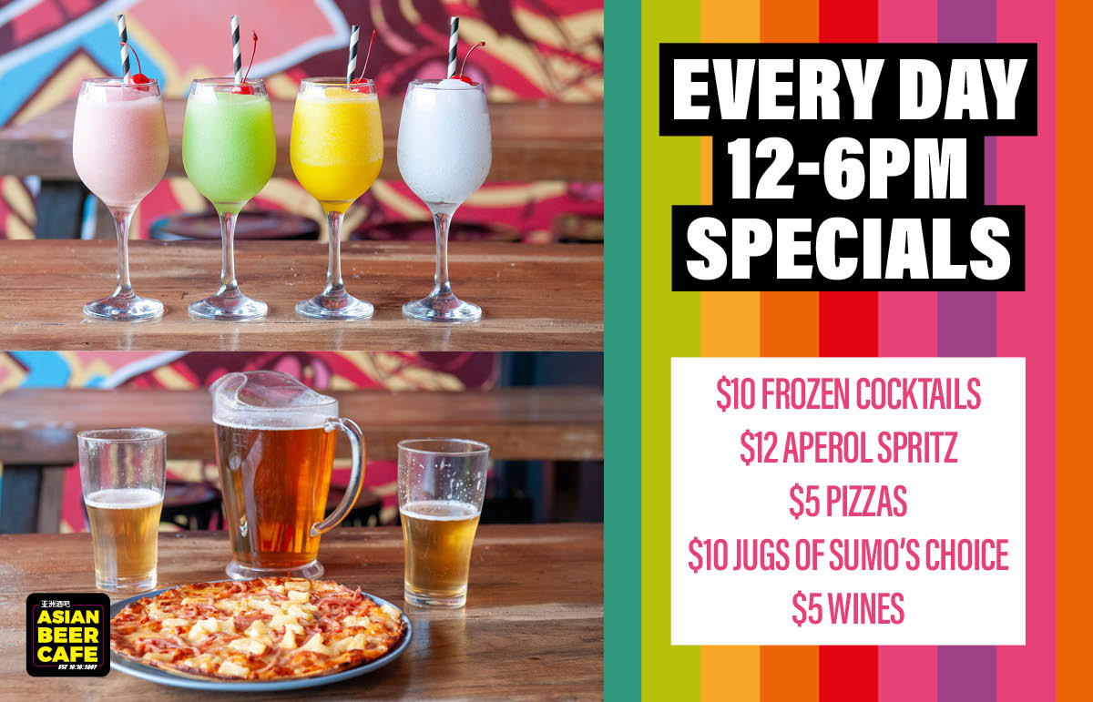 $5 Pizzas | $8 BIG Pizzas | $4 Schooners and $10 Jugs of Sumo's Choice | $12 Aperol Spritz | $10 Frozen Cocktails | $5 Wines + more
EVERY DAY 12-6pm